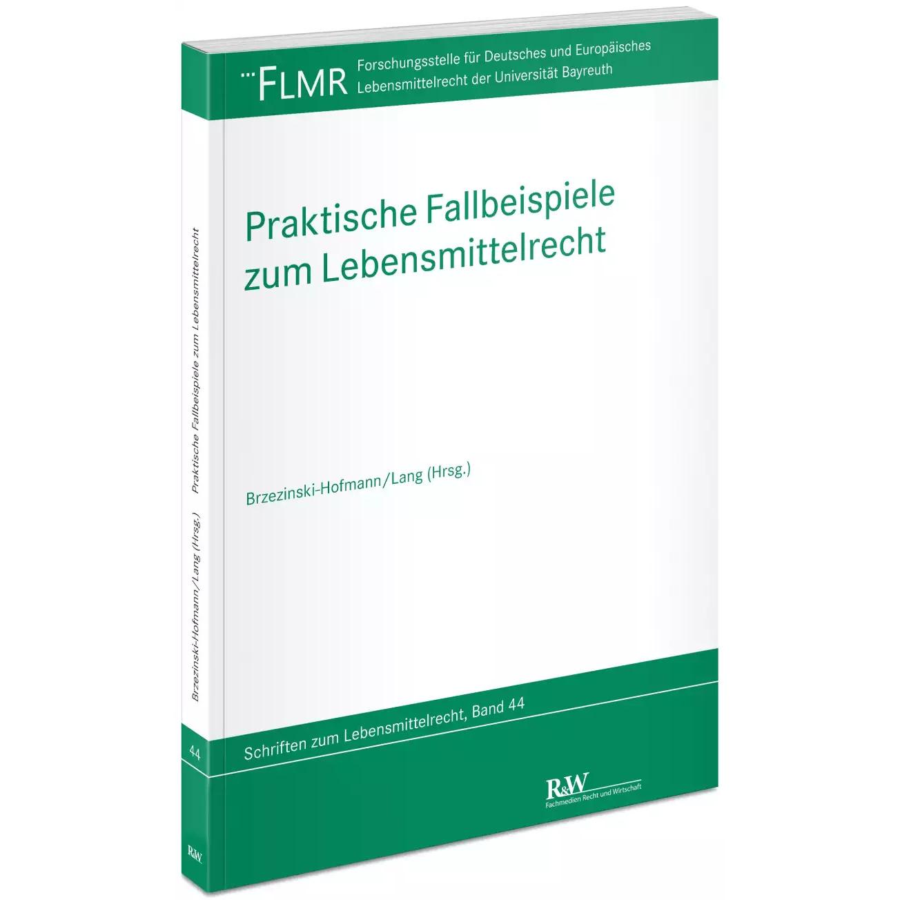 Praktische Fallbeispiele zum Lebensmittelrecht, Fachbücher von Katja Brzezinski-Hofmann, Alexander Lang