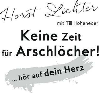 Image du produit Keine Zeit für Arschlöcher! (Allemand, Horst Lichter, 2016)