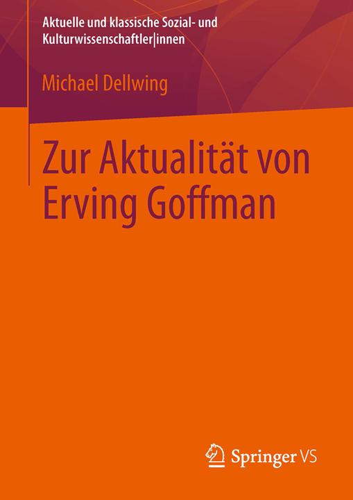 Produktbild Zur Aktualität von Erving Goffman (Deutsch, Michael Dellwing, 2014)