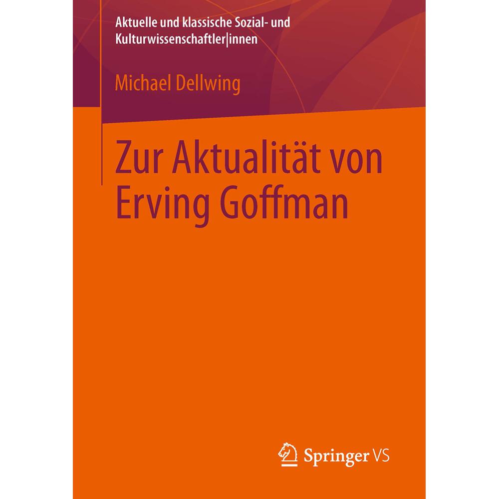 Zur Aktualität von Erving Goffman, Fachbücher von Michael Dellwing