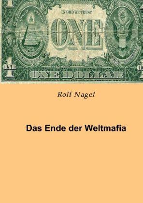 Produktbild Das Ende der Weltmafia (Deutsch, Rolf Nagel, 2014)