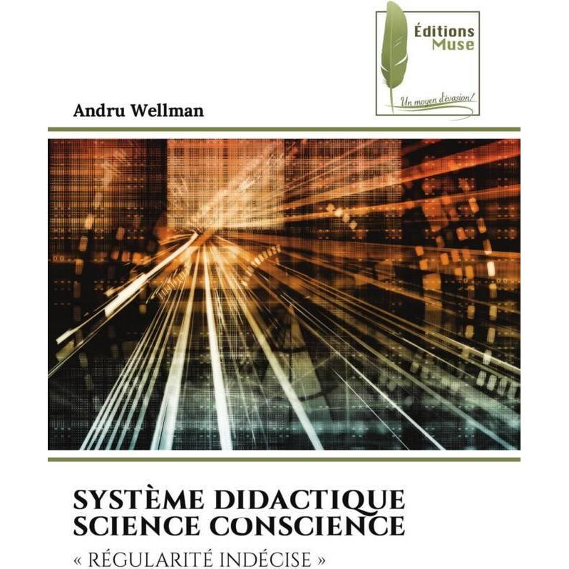 Éditions Muse Système Didactique Science Conscience (Deutsch, Andru Wellman, 2022) (51423313)