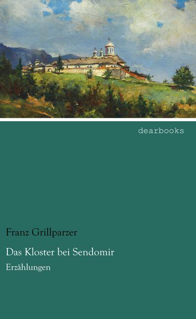 Produktbild Das Kloster bei Sendomir (Franz Grillparzer, Deutsch)