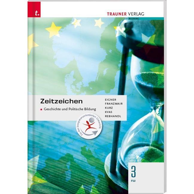 Eigner:Zeitzeichen - Geschichte und Pol, Schulbücher von Michael Eigner, Armin Kvas, Heinz Franzmair, Michael Kurz, Rudo...