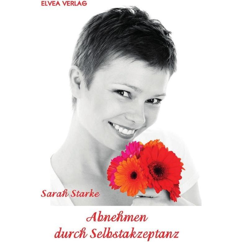 Abnehmen durch Selbstakzeptanz, Ratgeber von Sarah Starke