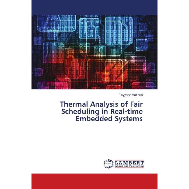 Thermal Analysis of Fair Scheduling in Real-time Embedded Systems, Fachbücher von Tayyaba Bokhari