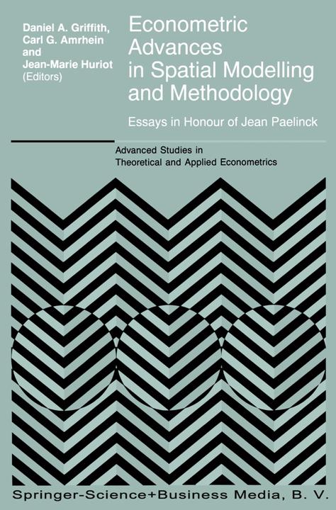 Econometric Advances in Spatial Modelling and Methodology (C. Amrhein, Daniel A. Griffith, Jean-Marie Huriót, 2010)