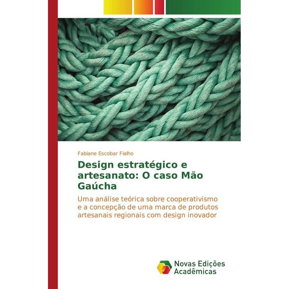 Design estratégico e artesanato: O caso Mão Gaúcha, Fachbücher von Fabiane Escobar Fialho