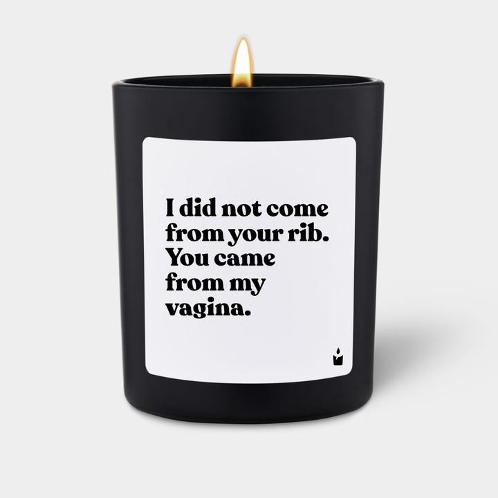 Actual product image Chatty Candles Duftkerze Flowery I did not come from your rib. You came from my vagina.