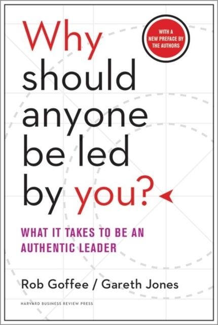 Produktbild Why Should Anyone Be Led by You? With a New Preface by the Authors (Englisch, Gareth Jones, Rob Goffee, 2015)