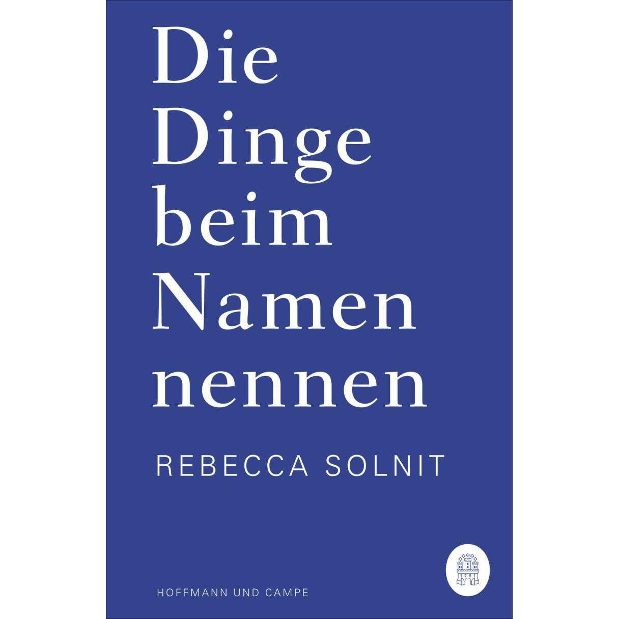Die Dinge beim Namen nennen, Belletristik von Rebecca Solnit