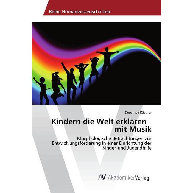 Kindern die Welt erklären - mit Musik, Fachbücher von Dorothea Kästner