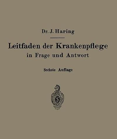 Produktbild Leitfaden der Krankenpflege in Frage und Antwort (Deutsch, Alfred Fiedler, Johannes Haring, 1931)