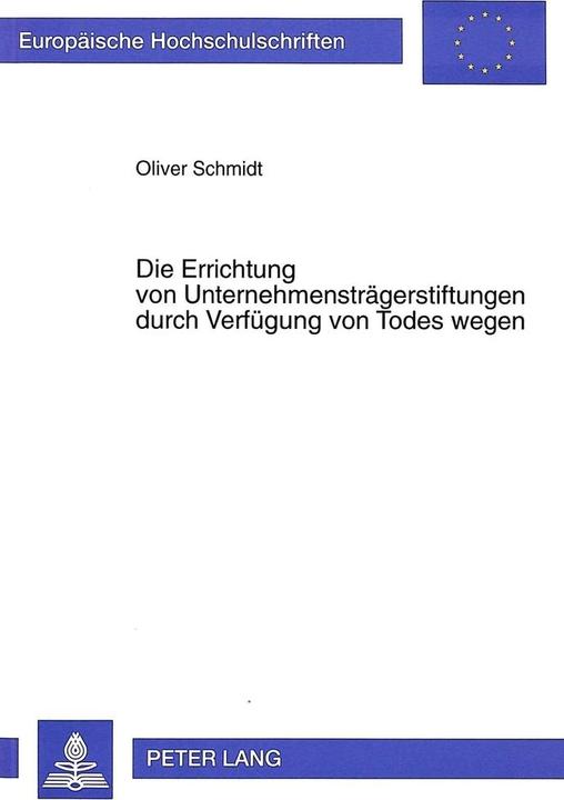 Energie-Label Die Errichtung von Unternehmensträgerstiftungen durch Verfügung von Todes wegen (Deutsch, Oliver Schmidt, 1997)