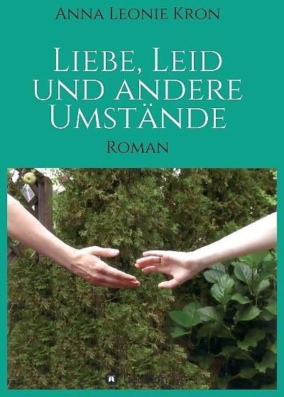 Produktbild Liebe, Leid und andere Umstände (Deutsch, Anna Leonie Kron, 2015)
