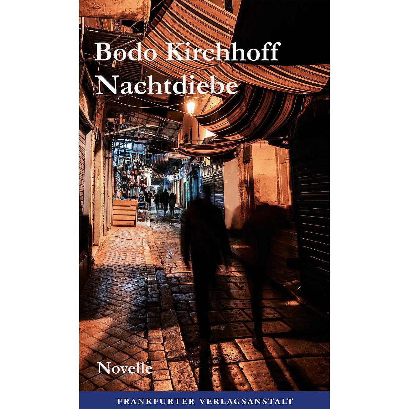 Nachtdiebe, Belletristik von Bodo Kirchhoff