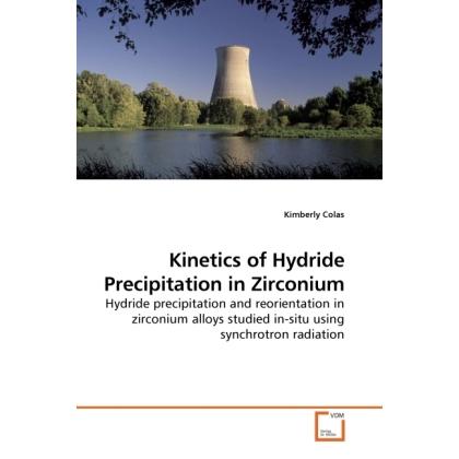 Kinetics of Hydride Precipitation in Zirconium, Fachbücher von Kimberly Colas