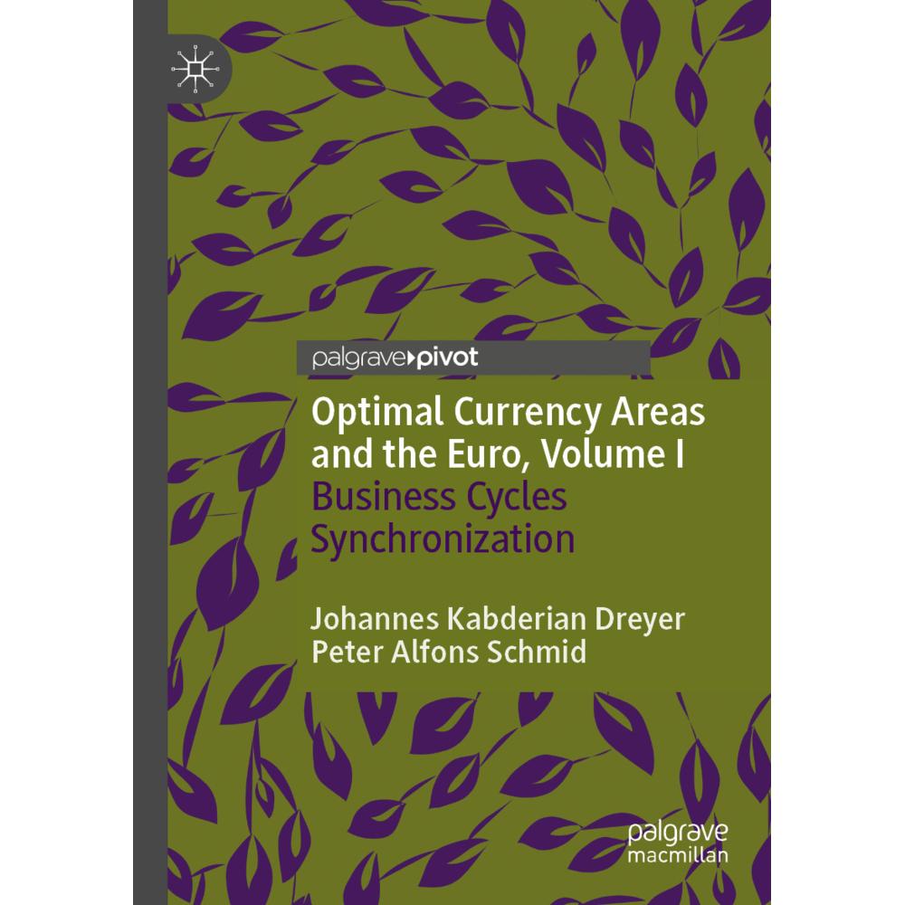 Optimal Currency Areas and the Euro, Volume I, Fachbücher von Peter Alfons Schmid, Johannes Kabderian Dreyer