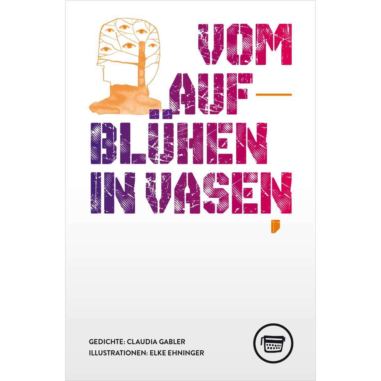Vom Aufblühen in Vasen, Belletristik von Claudia Gabler, Ehninger Elke