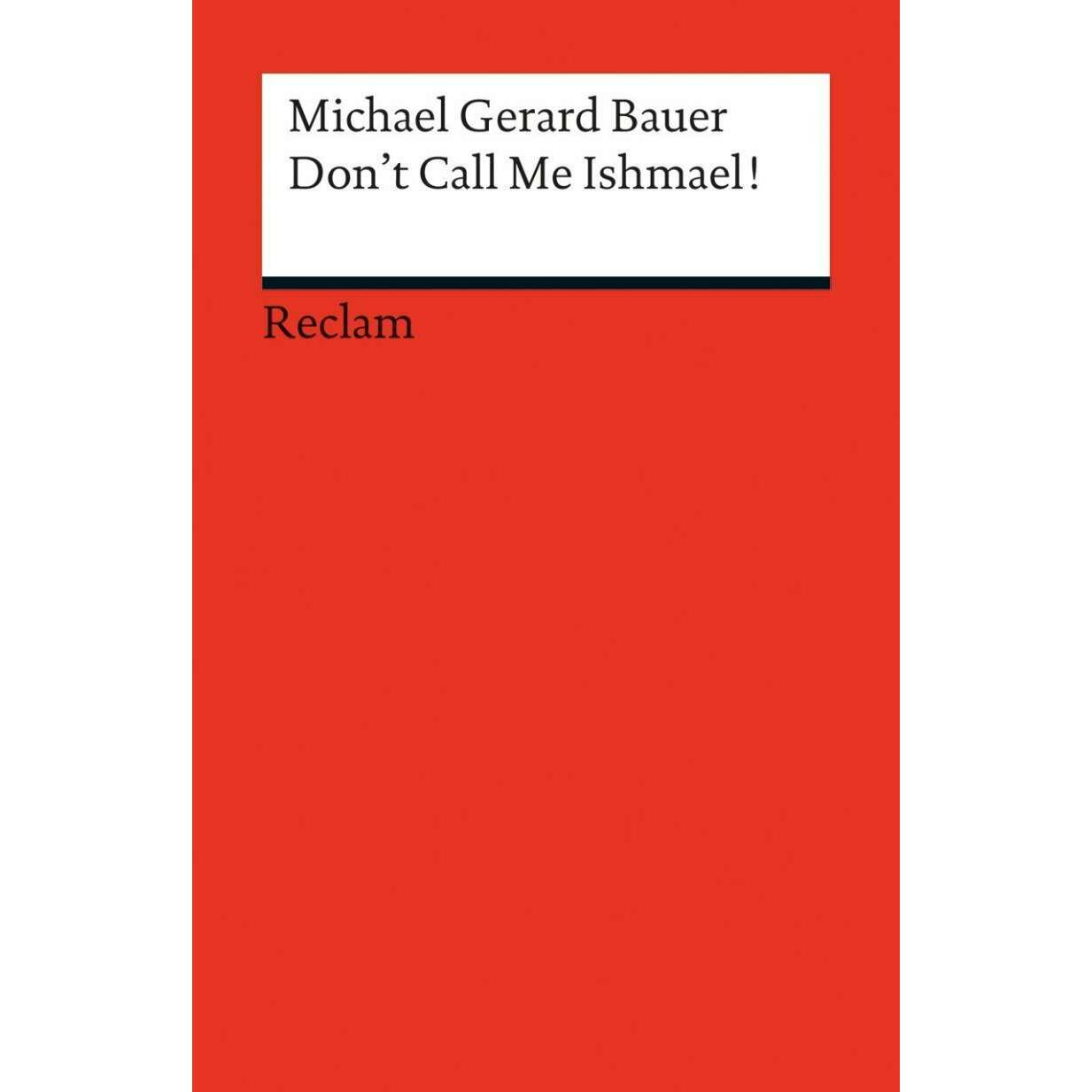 Don't Call Me Ishmael!, Belletristik von Michael Gerard Bauer, Andreas Gaile