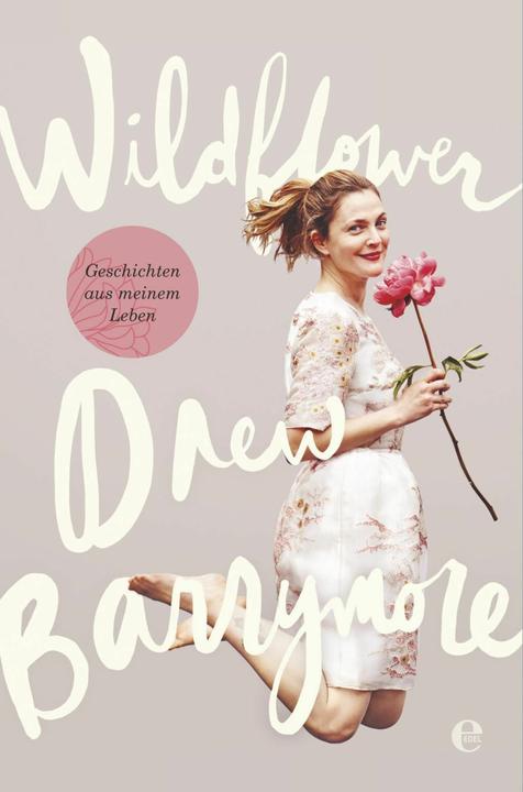 Produktbild Wildflower. Geschichten aus meinem Leben (Deutsch, Drew Barrymore, Hanna Lemke, 2016)