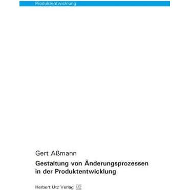 Gestaltung von Änderungsprozessen in der Produktentwicklung, Fachbücher von Gert Assmann