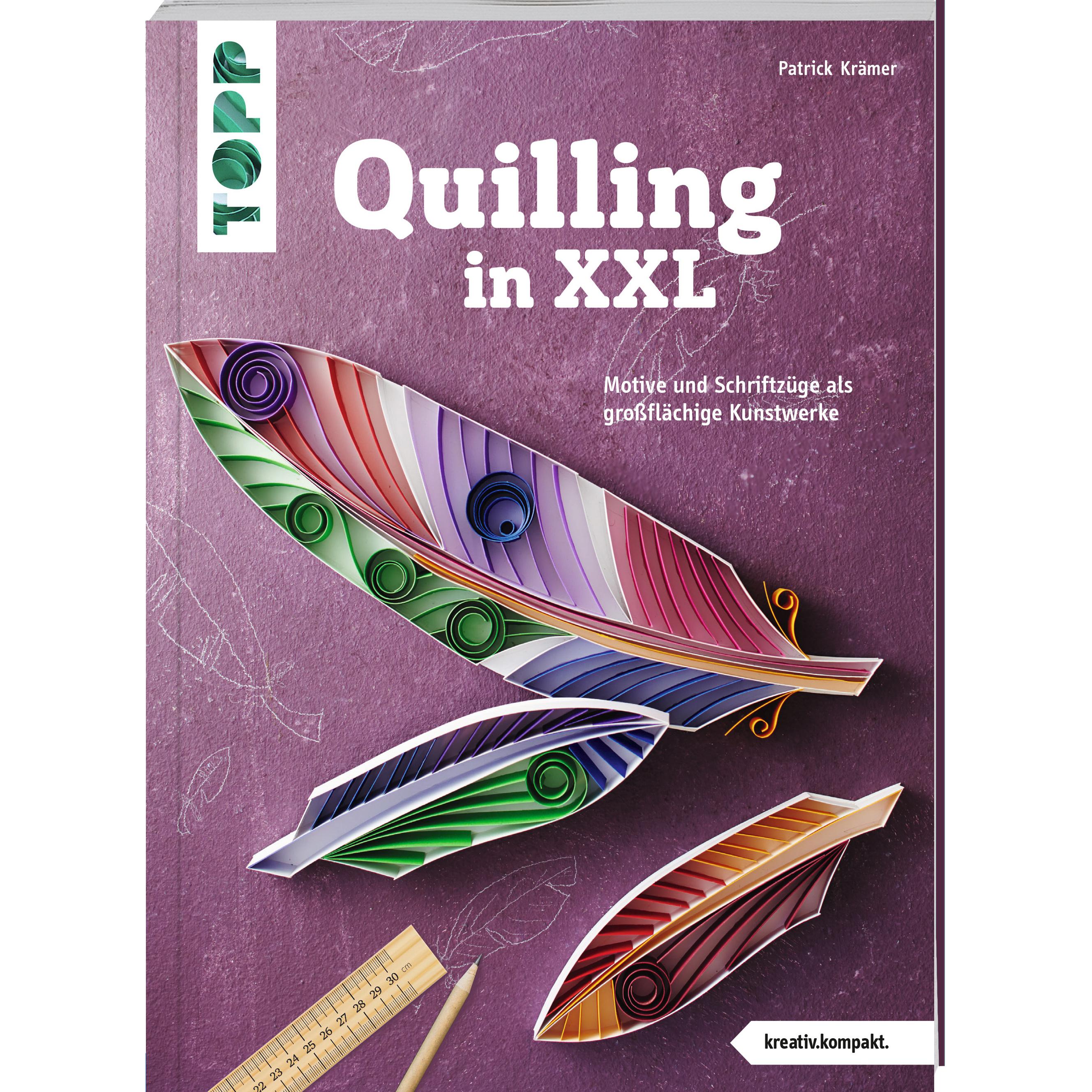 Quilling in XXL (kreativ.kompakt), Ratgeber von Patrick Krämer