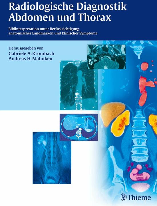 Produktbild Radiologische Diagnostik Abdomen und Thorax (Deutsch, Andreas H. Mahnken, Gabriele A. Krombach, 2015)