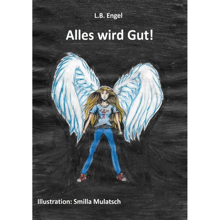 Alles wird Gut!, Belletristik von L. B. Engel