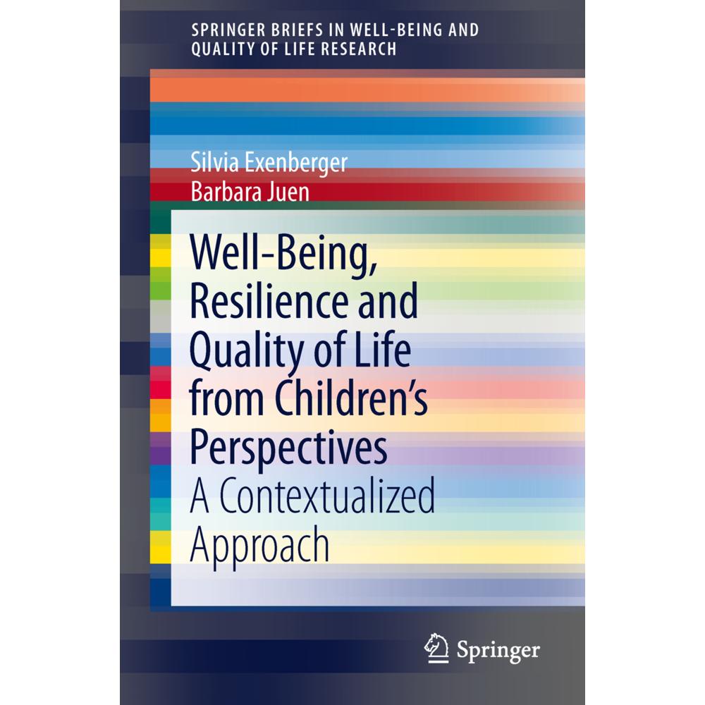 Well-Being, Resilience and Quality of Life from Children's Perspectives, Fachbücher von Silvia Exenberger, Barbara Juen