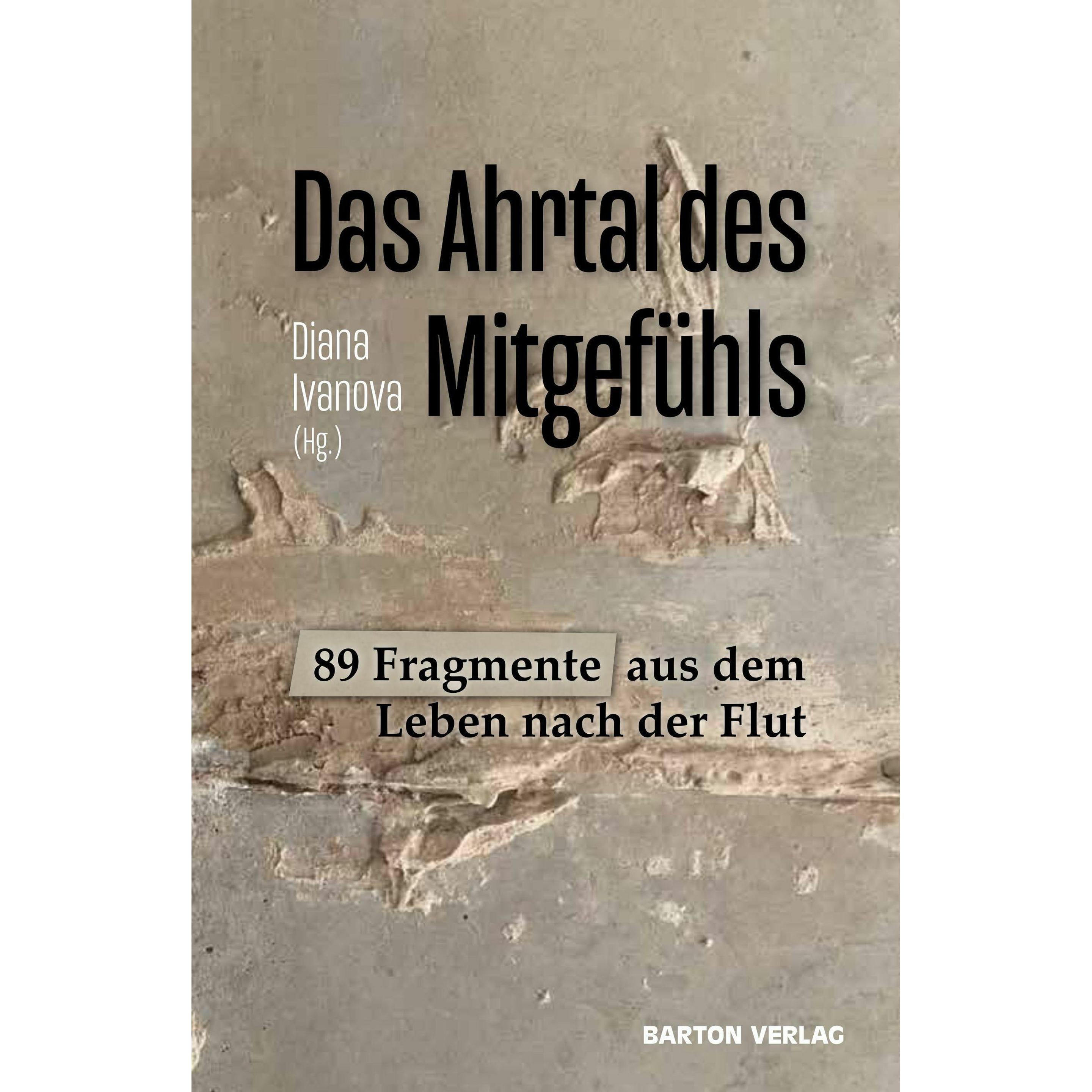 Das Ahrtal des Mitgefühls, Belletristik von Diana Ivanova