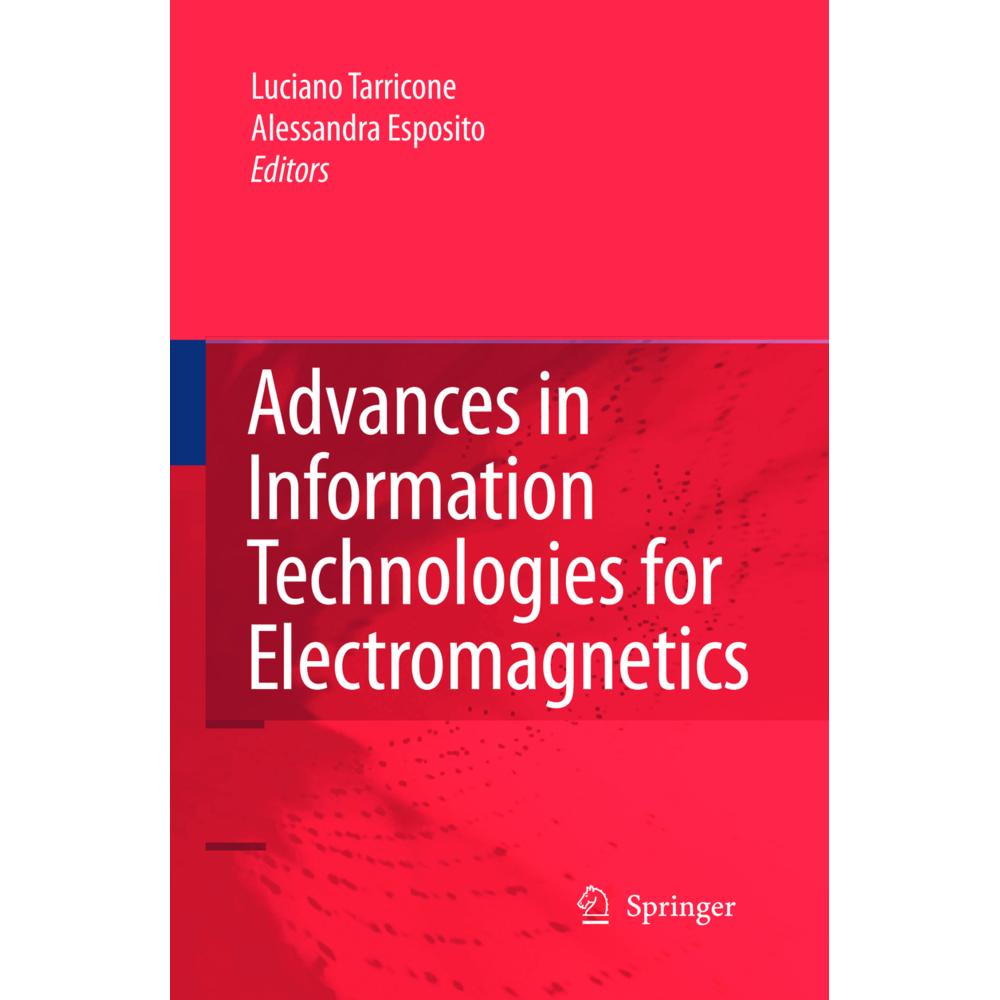 Advances in Information Technologies for Electromagnetics, Fachbücher von Alessandra Espositio, Luciano Tarricone