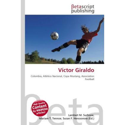 Víctor Giraldo, Ratgeber von Lambert M. Surhone, Mariam T. Tennoe, Susan F. Henssonow