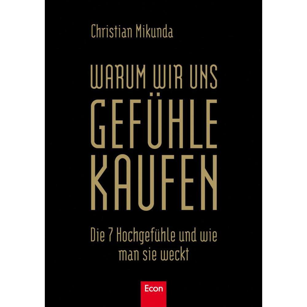 Warum wir uns Gefühle kaufen, Fachbücher von Christian Mikunda