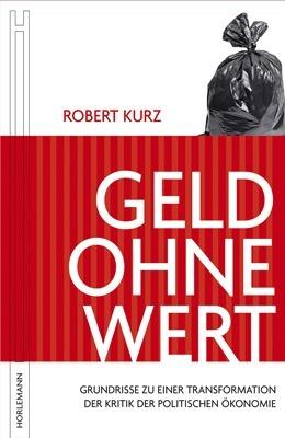 Produktbild Geld ohne Wert (Deutsch, Robert Kurz, 2012)