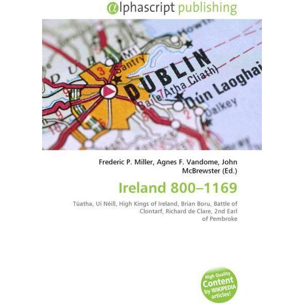Ireland 800 1169, Fachbücher von Agnes F. Vandome, Frederic P. Miller, John McBrewster