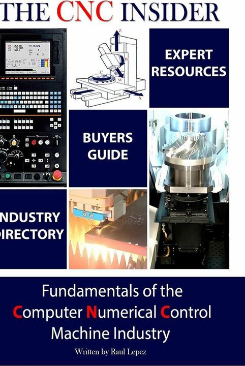 The Cnc Insider (Englisch, Raul Lepez, 2015)