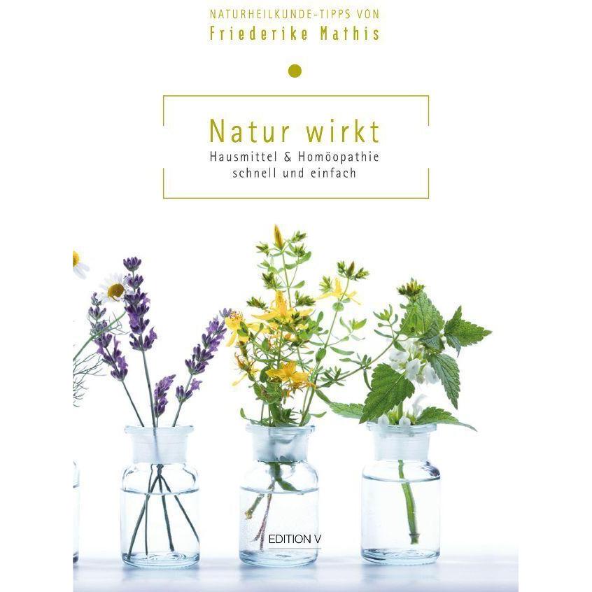 Mathis:Natur wirkt. Hausmittel & Homöop, Ratgeber