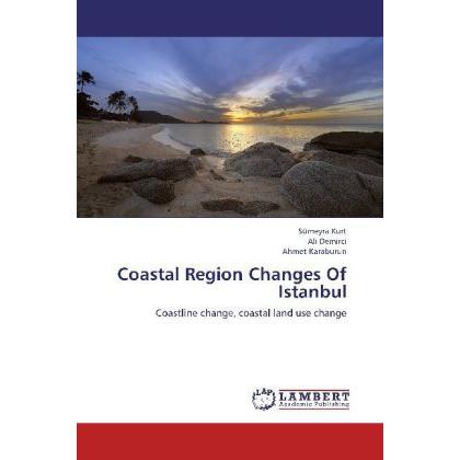 Coastal Region Changes Of Istanbul, Fachbücher von Ahmet Karaburun, Ali Demirci, Sümeyra Kurt