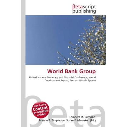 World Bank Group, Fachbücher von Miriam T. Timpledon, Lambert M. Surhone, Susan F. Marseken