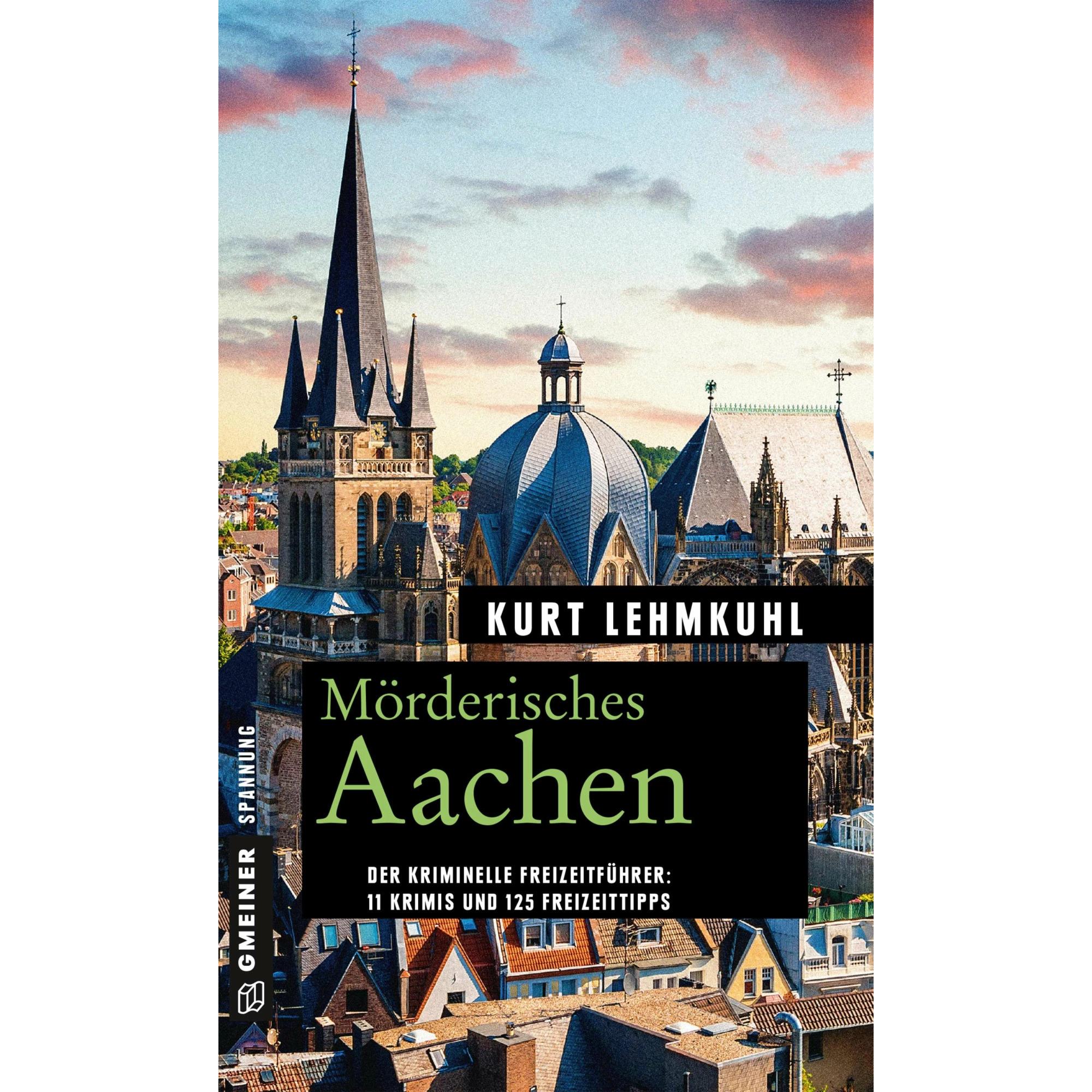 Mörderisches Aachen, Belletristik von Kurt Lehmkuhl