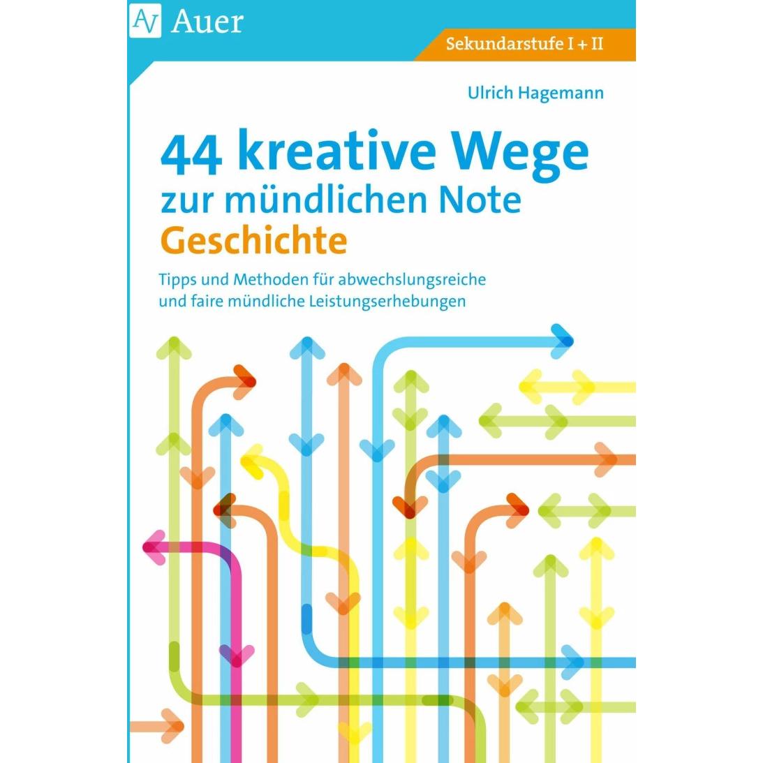 44 kreative Wege zur mündlichen Note Geschichte, Fachbücher von Ulrich Hagemann