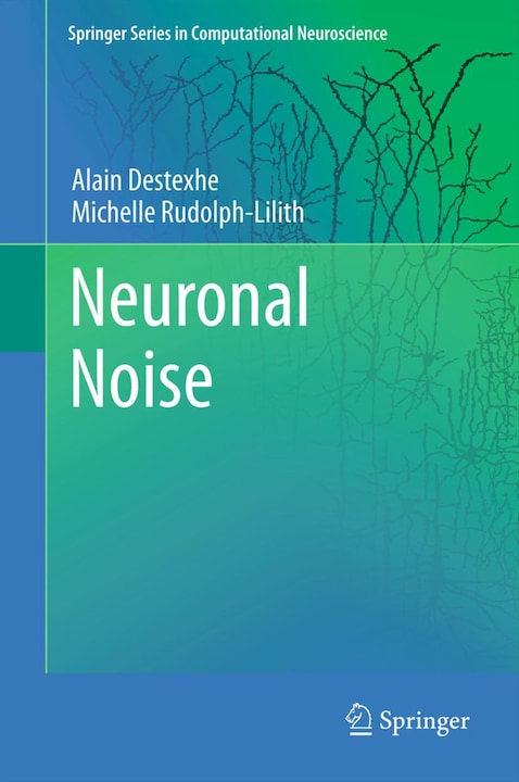 Produktbild Neuronal Noise (Alain Destexhe, Michelle Rudolph-Lilith, 2014)