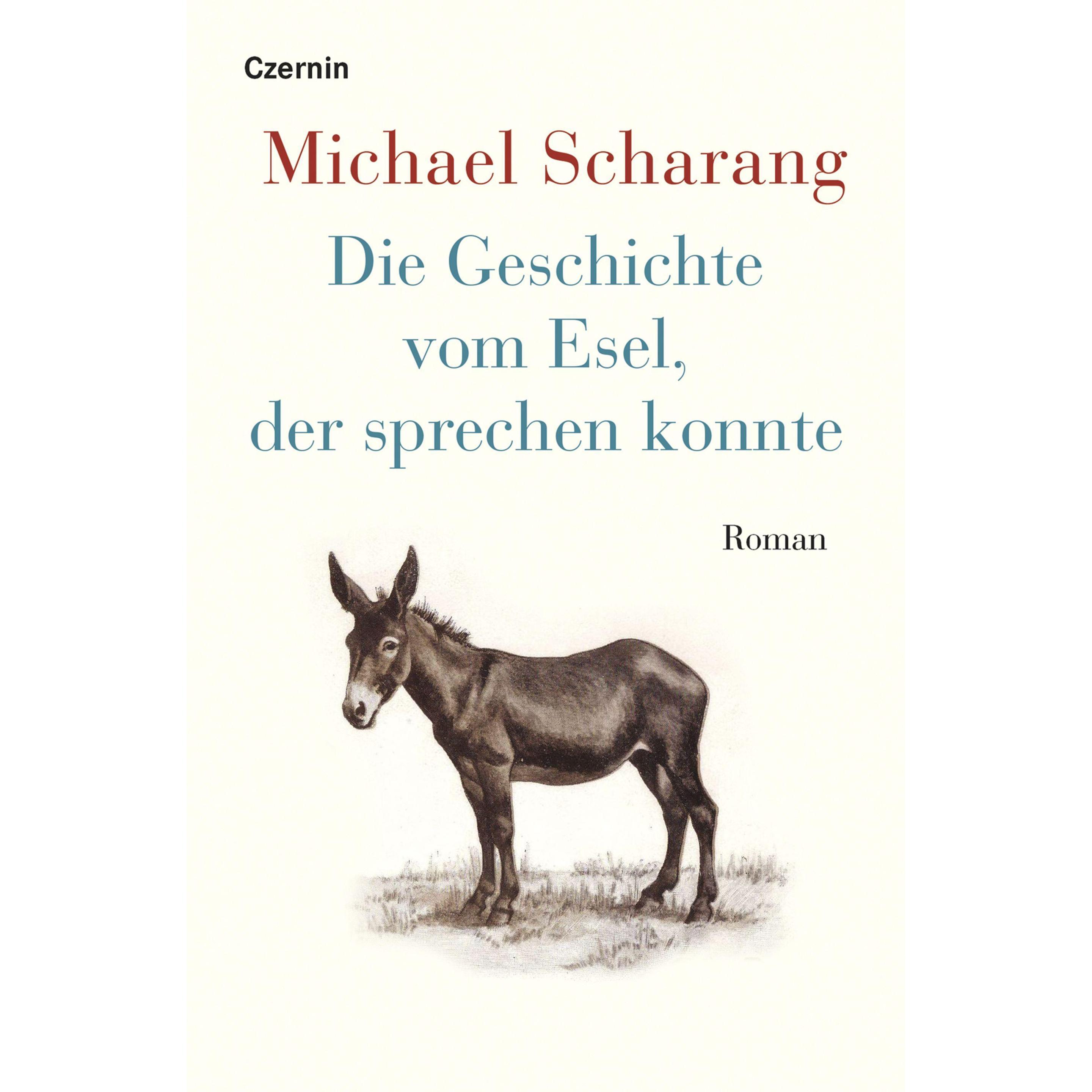 Die Geschichte vom Esel, der sprechen konnte, Belletristik von Michael Scharang
