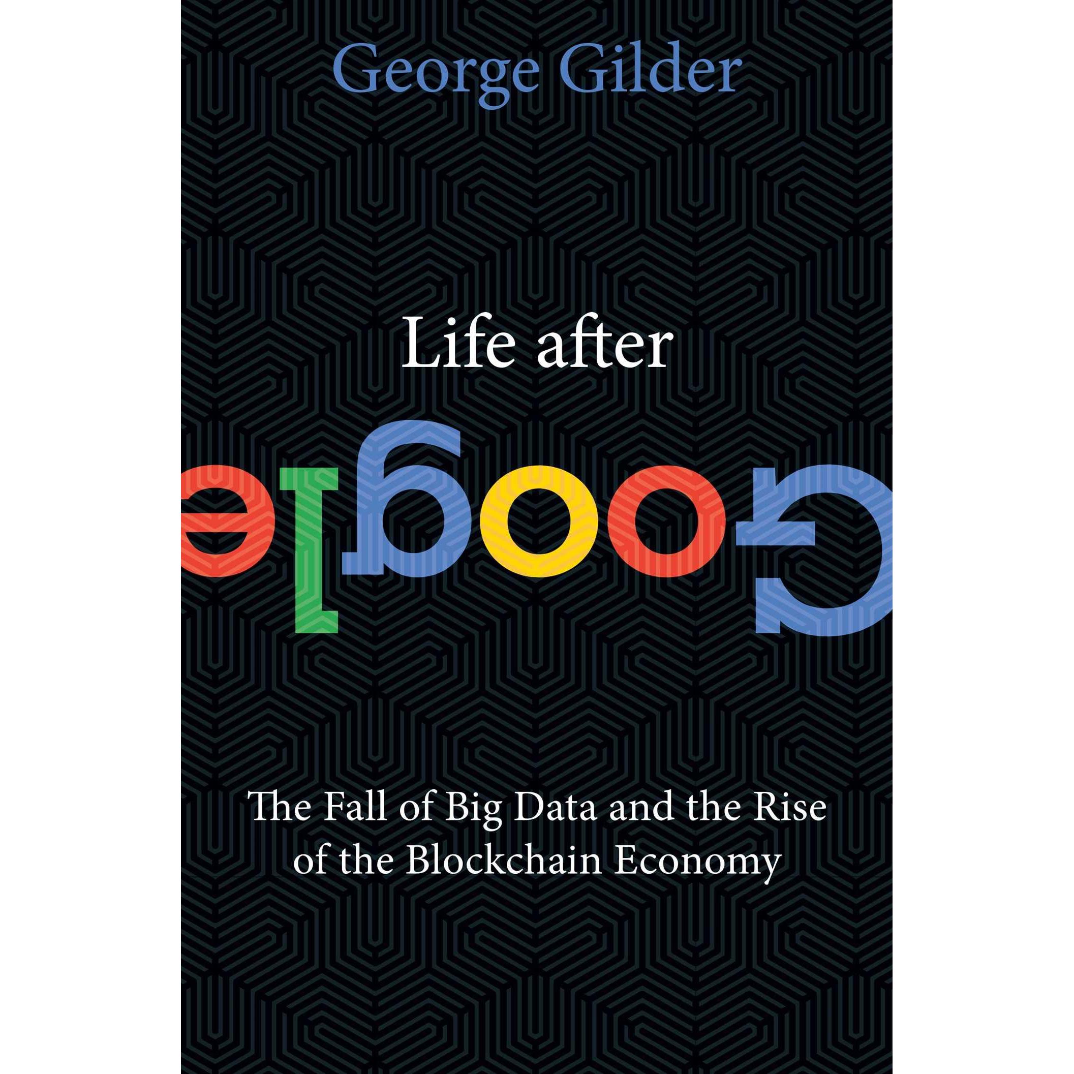 Life After Google, Fachbücher von George Gilder