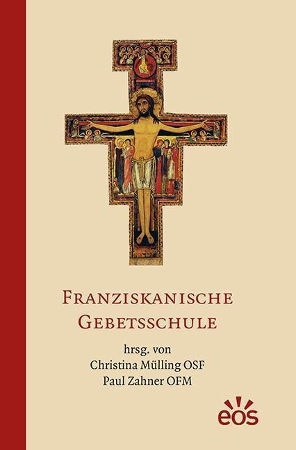Produktbild Franziskanische Gebetsschule (Deutsch, Christina Zahner, Paul Zahner, 2018)