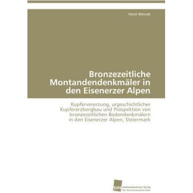 Thumbnail - Bronzezeitliche Montandendenkmäler in den Eisenerzer Alpen, Fachbücher von Horst Weinek