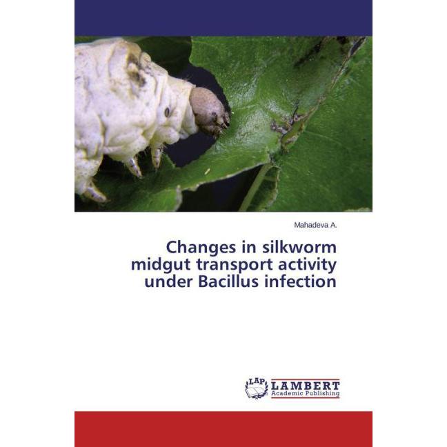 Changes in silkworm midgut transport activity under Bacillus infection, Fachbücher