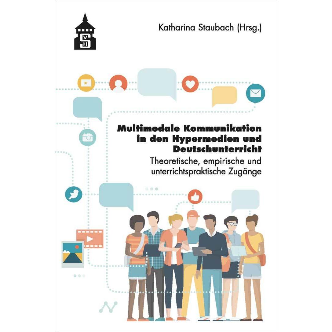 Multimediale Kommunikation in den Hypermedien und Deutschunterricht, Fachbücher von Katharina Staubach