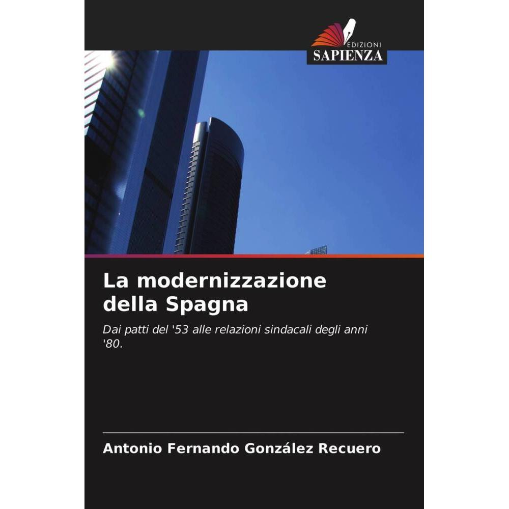 La modernizzazione della Spagna, Fachbücher von Antonio Fernando González Recuero